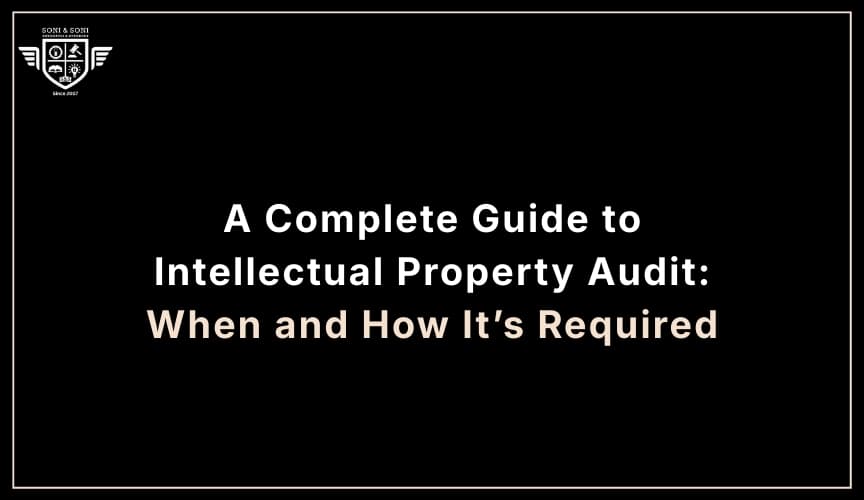 Intellectual Property Audit Guide When and How It Is Required