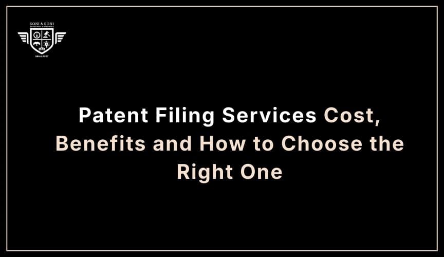 Patent Filing Services Cost Benefits and Patent Filing Guide