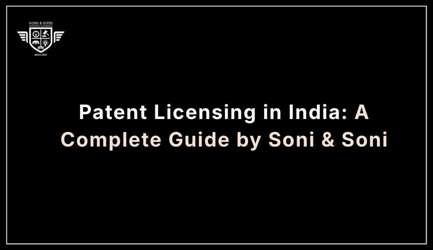 Patent Licensing in India | Soni & Soni IP Experts